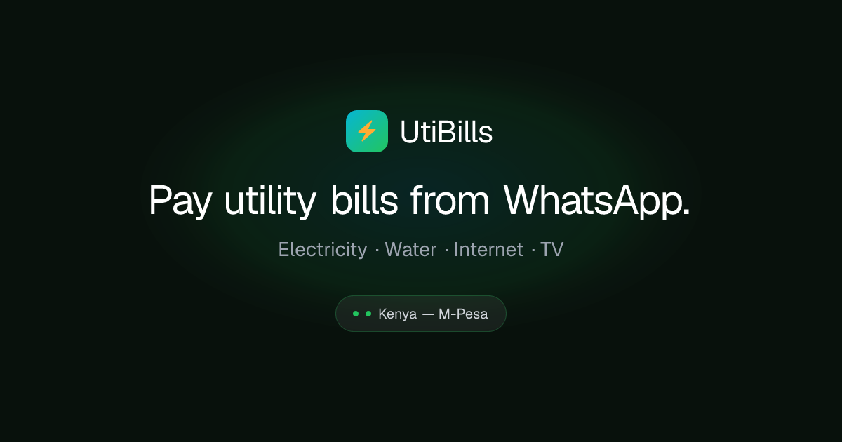 UtiBills — Pay Utility Bills via WhatsApp | Kenya & Rwanda